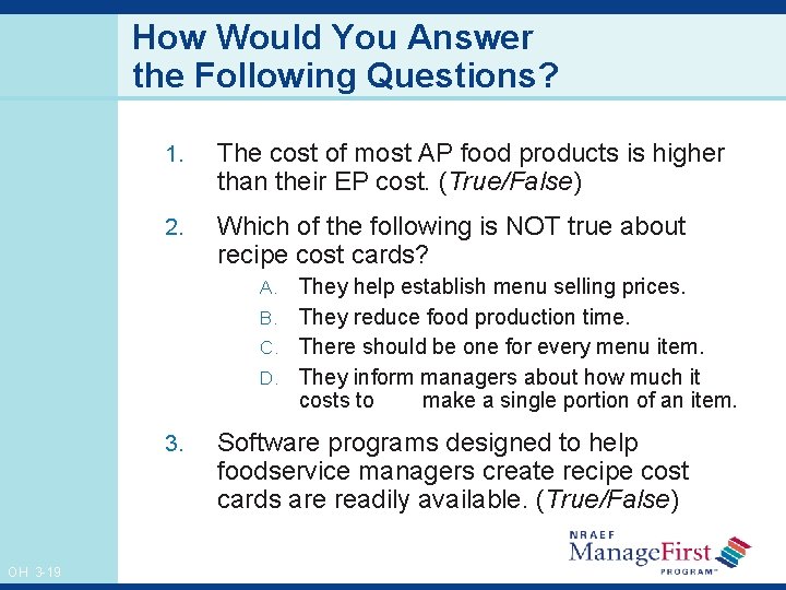 How Would You Answer the Following Questions? 1. The cost of most AP food