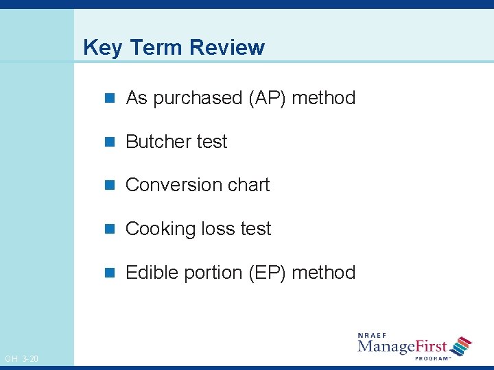 Key Term Review n As purchased (AP) method n Butcher test n Conversion chart