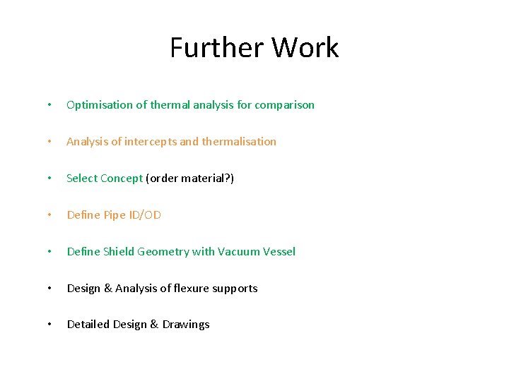 Further Work • Optimisation of thermal analysis for comparison • Analysis of intercepts and