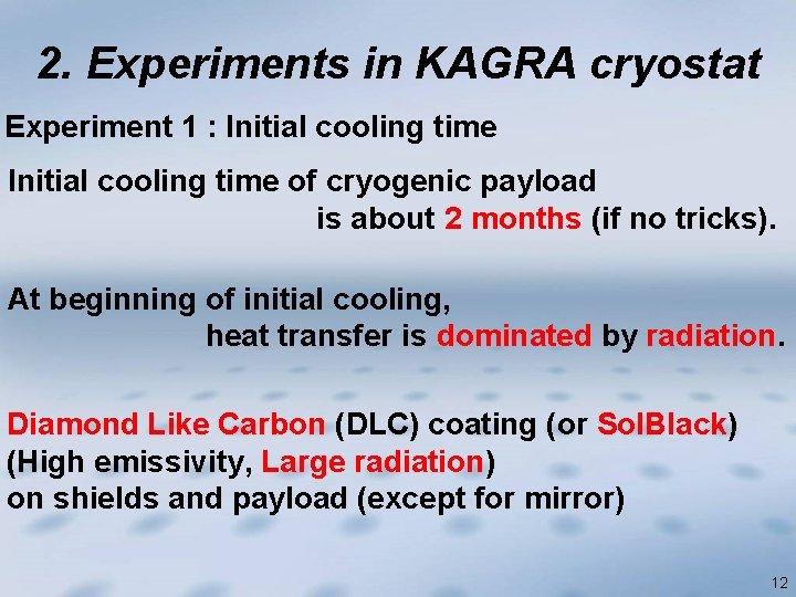 2. Experiments in KAGRA cryostat Experiment 1 : Initial cooling time of cryogenic payload