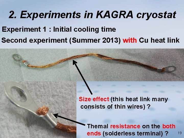 2. Experiments in KAGRA cryostat Experiment 1 : Initial cooling time Second experiment (Summer