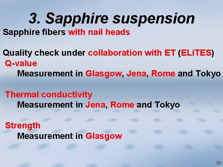 3. Sapphire suspension Sapphire fibers with nail heads Quality check under collaboration with ET