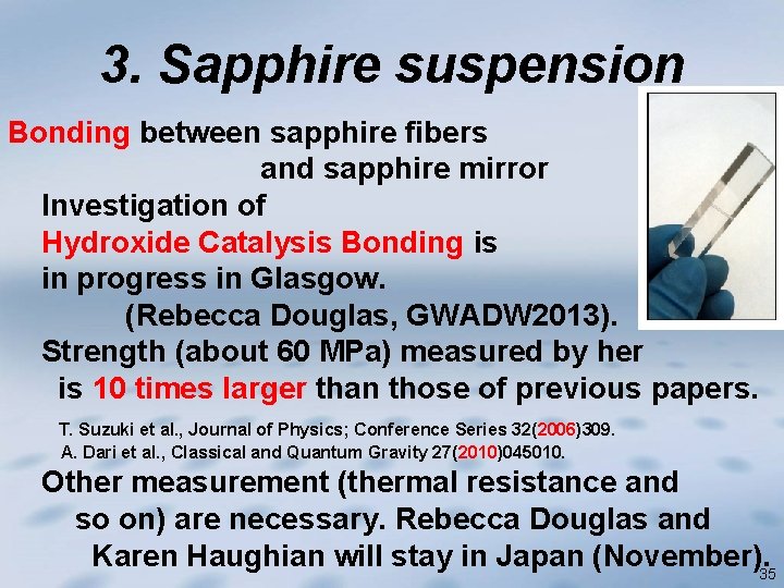 3. Sapphire suspension Bonding between sapphire fibers and sapphire mirror Investigation of Hydroxide Catalysis