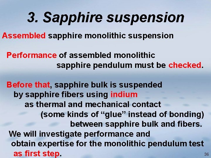 3. Sapphire suspension Assembled sapphire monolithic suspension Performance of assembled monolithic sapphire pendulum must