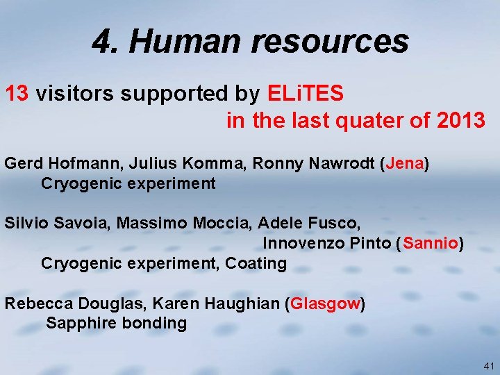 4. Human resources 13 visitors supported by ELi. TES in the last quater of