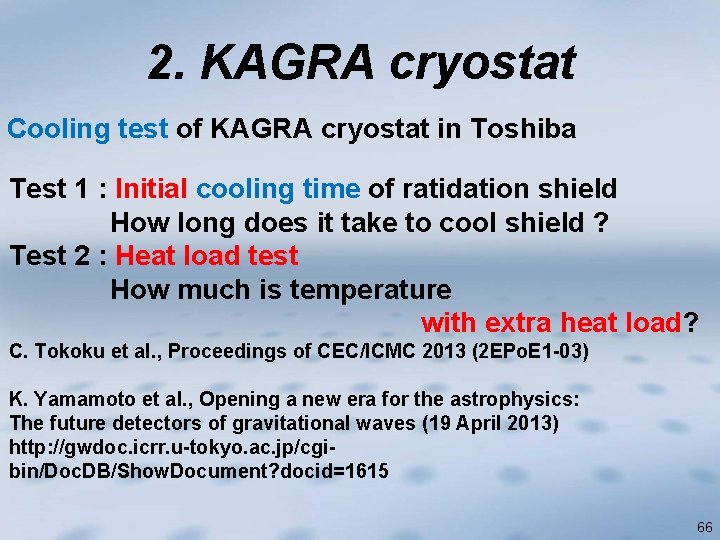 2. KAGRA cryostat Cooling test of KAGRA cryostat in Toshiba Test 1 : Initial