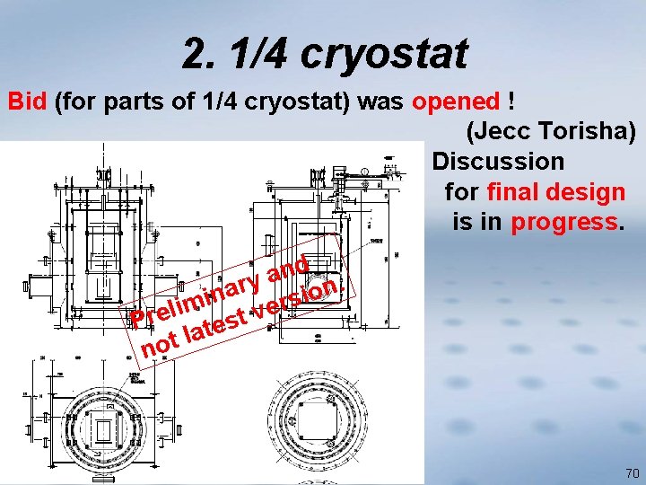 2. 1/4 cryostat Bid (for parts of 1/4 cryostat) was opened ! (Jecc Torisha)