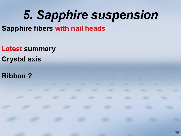 5. Sapphire suspension Sapphire fibers with nail heads Latest summary Crystal axis Ribbon ?