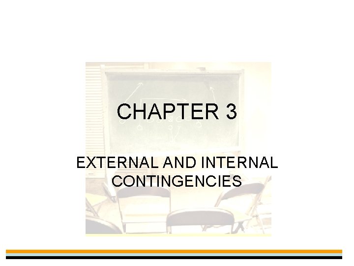 CHAPTER 3 EXTERNAL AND INTERNAL CONTINGENCIES 