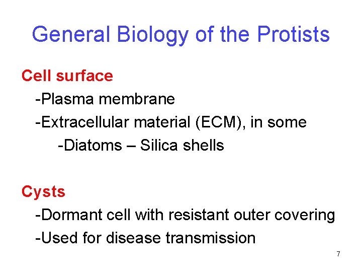 General Biology of the Protists Cell surface -Plasma membrane -Extracellular material (ECM), in some