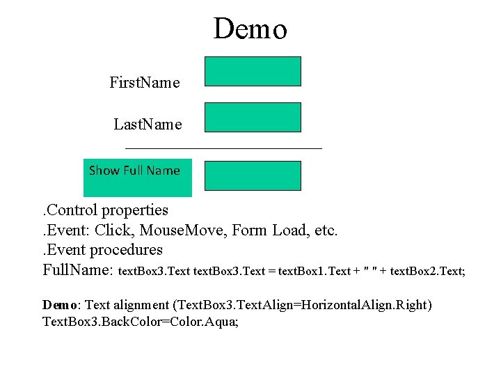 Demo First. Name Last. Name Show Full Name . Control properties. Event: Click, Mouse.