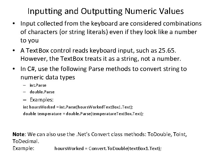 Inputting and Outputting Numeric Values • Input collected from the keyboard are considered combinations