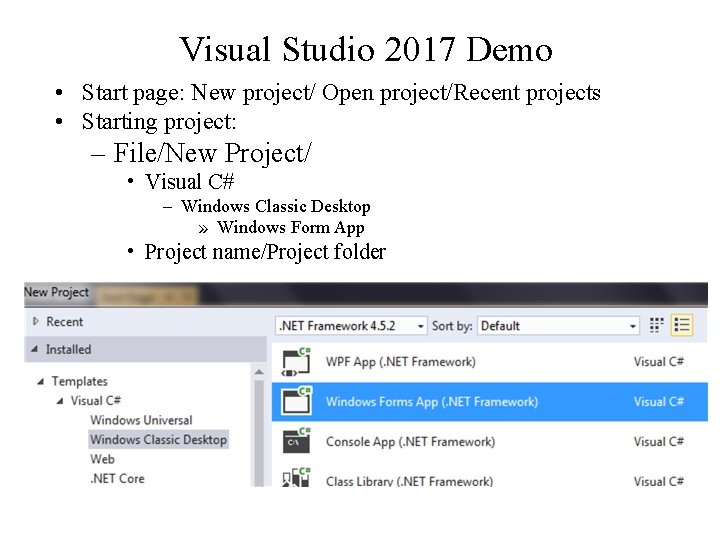 Visual Studio 2017 Demo • Start page: New project/ Open project/Recent projects • Starting