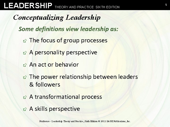 LEADERSHIP THEORY AND PRACTICE SIXTH EDITION Conceptualizing Leadership Some definitions view leadership as: ÷