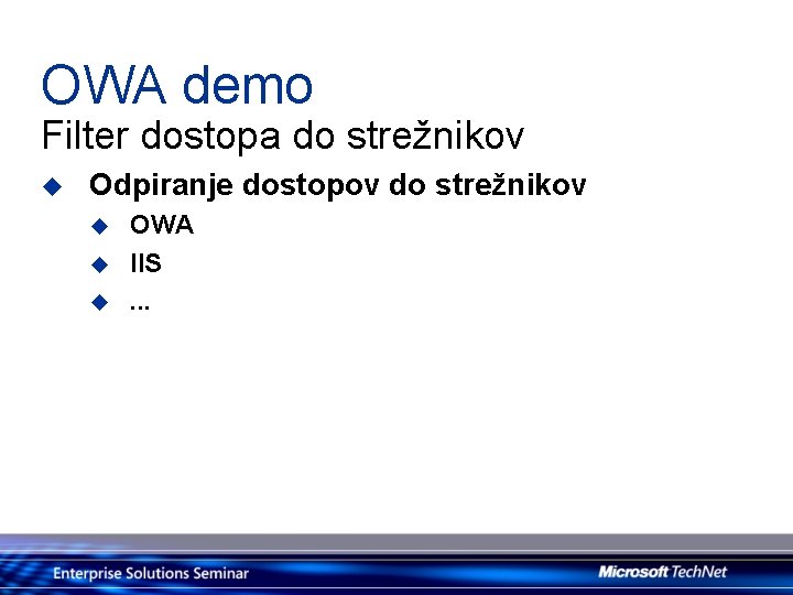 OWA demo Filter dostopa do strežnikov u Odpiranje dostopov do strežnikov u u u