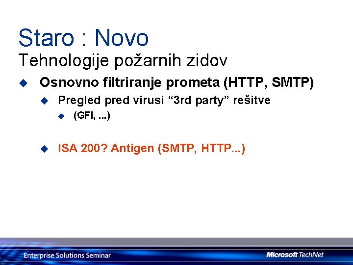 Staro : Novo Tehnologije požarnih zidov u Osnovno filtriranje prometa (HTTP, SMTP) u Pregled