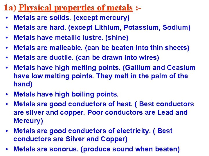 1 a) Physical properties of metals : • • • Metals are solids. (except