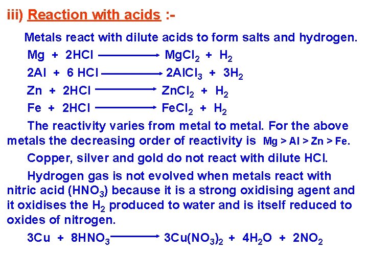 iii) Reaction with acids : Metals react with dilute acids to form salts and