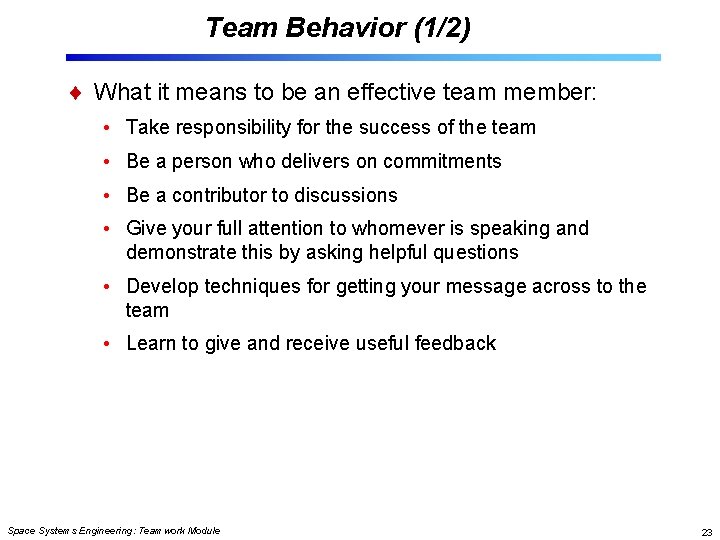 Team Behavior (1/2) What it means to be an effective team member: • Take