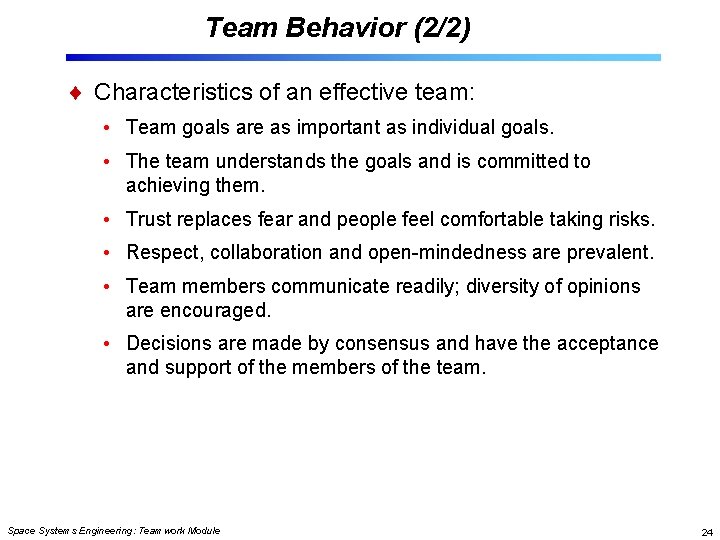 Team Behavior (2/2) Characteristics of an effective team: • Team goals are as important