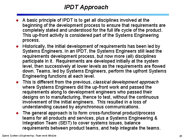 IPDT Approach A basic principle of IPDT is to get all disciplines involved at