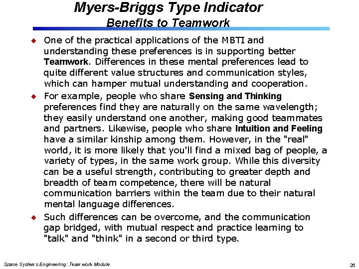 Myers-Briggs Type Indicator Benefits to Teamwork One of the practical applications of the MBTI