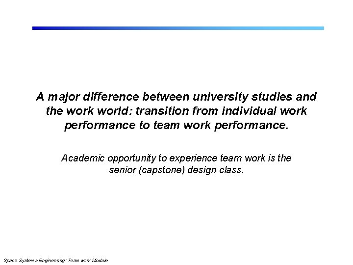 A major difference between university studies and the work world: transition from individual work