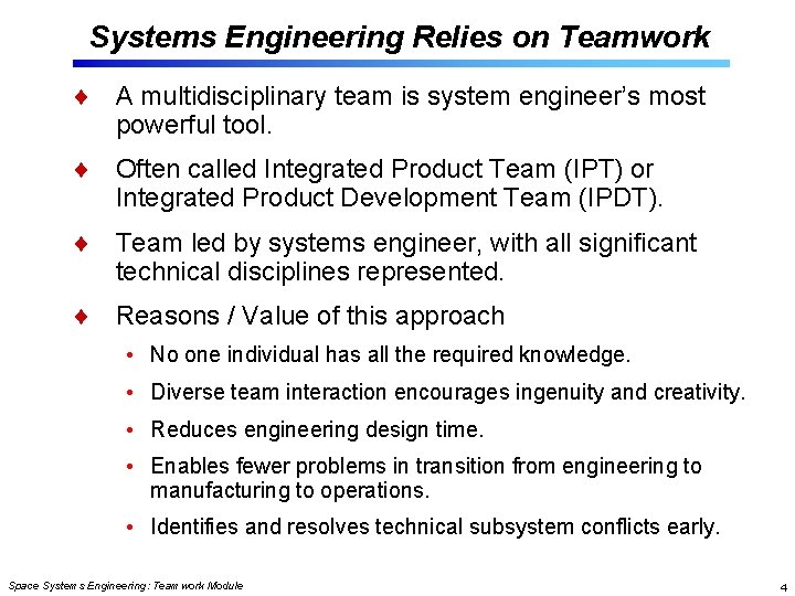 Systems Engineering Relies on Teamwork A multidisciplinary team is system engineer’s most powerful tool.