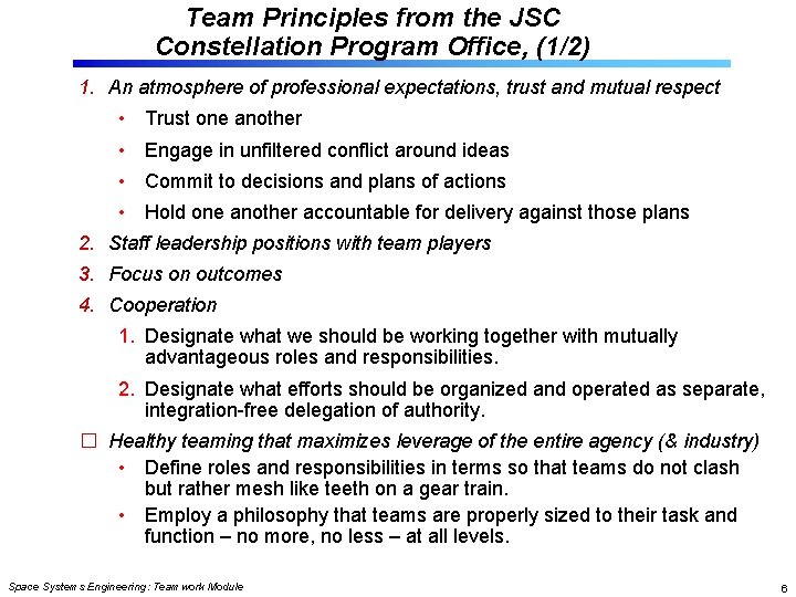 Team Principles from the JSC Constellation Program Office, (1/2) 1. An atmosphere of professional