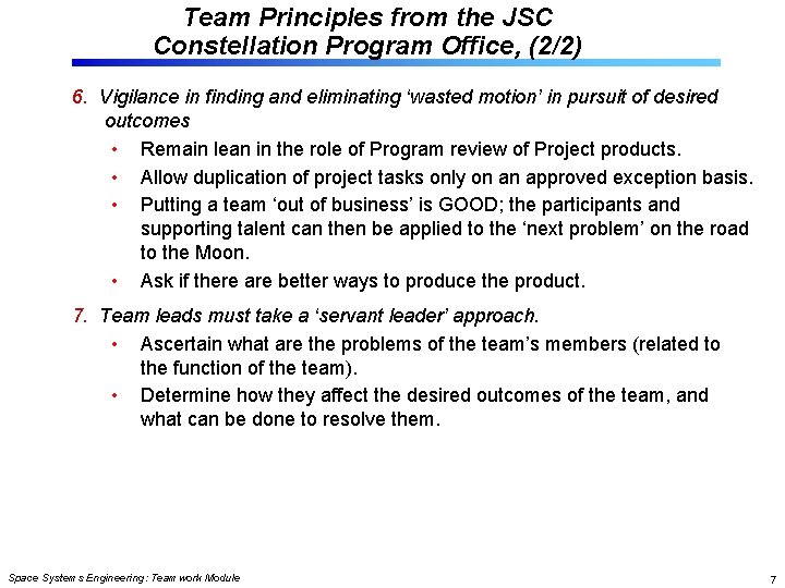 Team Principles from the JSC Constellation Program Office, (2/2) 6. Vigilance in finding and
