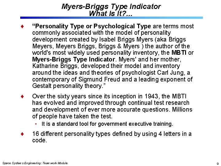 Myers-Briggs Type Indicator What Is It? … “Personality Type or Psychological Type are terms