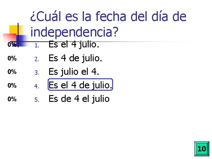 ¿Cuál es la fecha del día de independencia? 1. 2. 3. 4. 5. Es ¿Cuál es la fecha del día de independencia? 1. 2. 3. 4. 5. Es