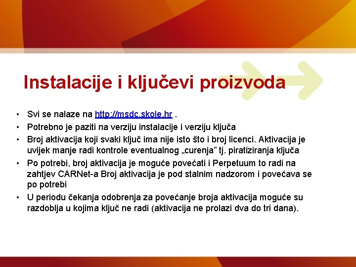 Instalacije i ključevi proizvoda • Svi se nalaze na http: //msdc. skole. hr. •