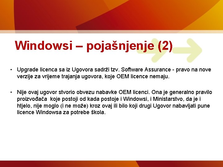 Windowsi – pojašnjenje (2) • Upgrade licenca sa iz Ugovora sadrži tzv. Software Assurance