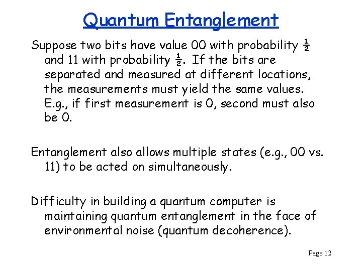 Quantum Entanglement Suppose two bits have value 00 with probability ½ and 11 with