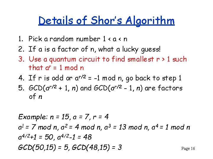 Details of Shor’s Algorithm 1. Pick a random number 1 < a < n