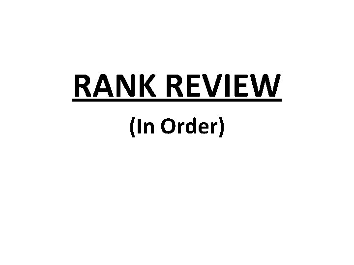 RANK REVIEW (In Order) 