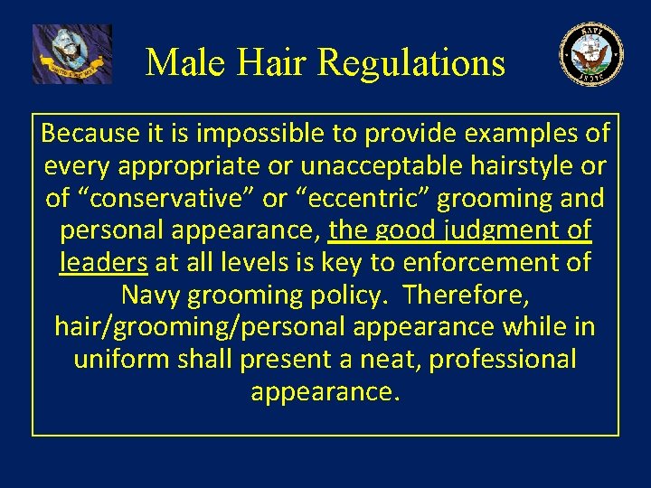 Male Hair Regulations Because it is impossible to provide examples of every appropriate or