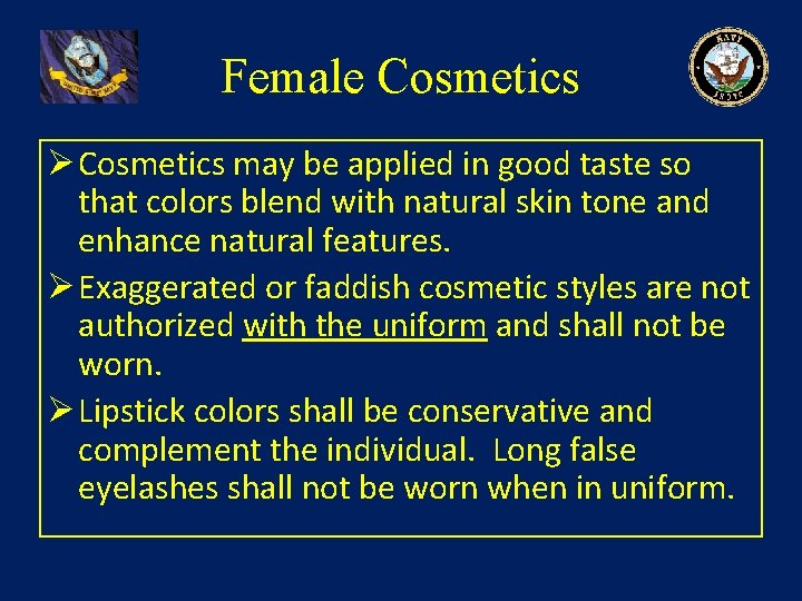 Female Cosmetics Ø Cosmetics may be applied in good taste so that colors blend
