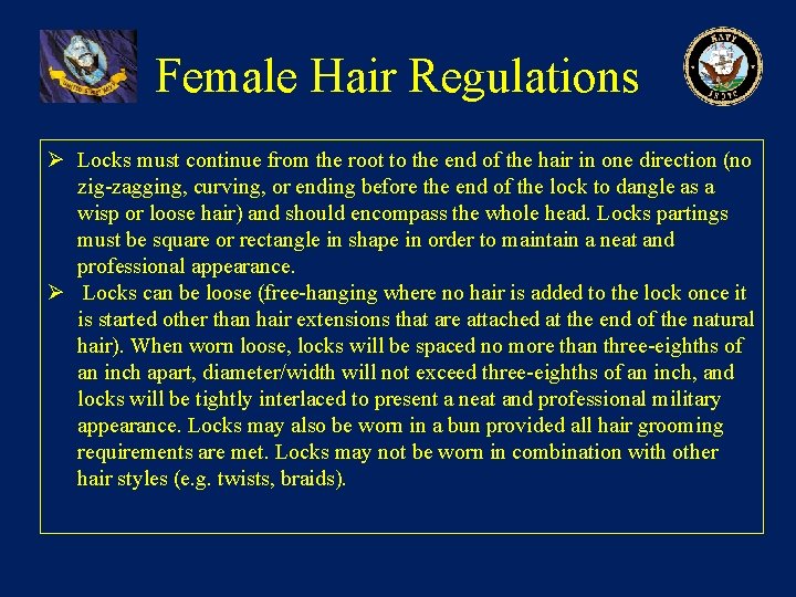 Female Hair Regulations Ø Locks must continue from the root to the end of