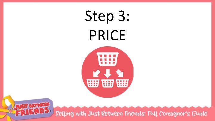 Step 3: PRICE 