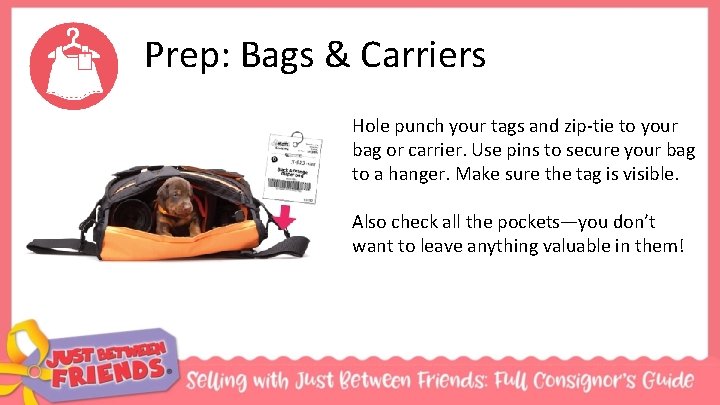 Prep: Bags & Carriers Hole punch your tags and zip-tie to your bag or