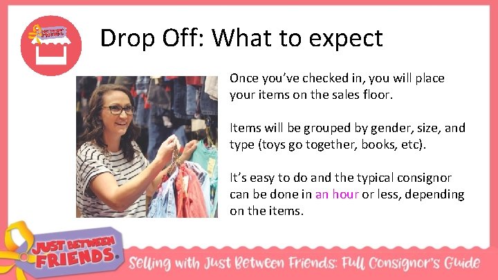 Drop Off: What to expect Once you’ve checked in, you will place your items