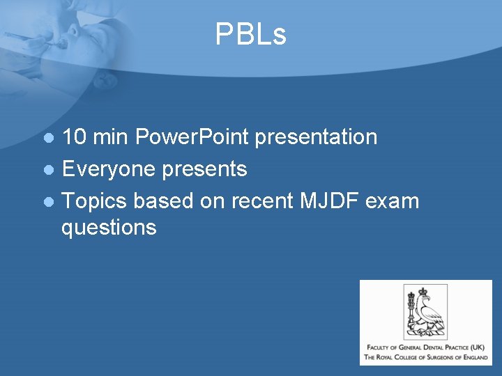PBLs 10 min Power. Point presentation l Everyone presents l Topics based on recent PBLs 10 min Power. Point presentation l Everyone presents l Topics based on recent