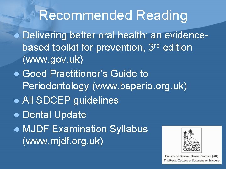 Recommended Reading Delivering better oral health: an evidencebased toolkit for prevention, 3 rd edition Recommended Reading Delivering better oral health: an evidencebased toolkit for prevention, 3 rd edition