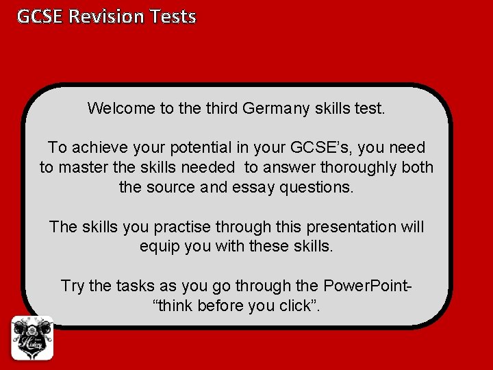 GCSE Revision Tests Welcome to the third Germany skills test. To achieve your potential