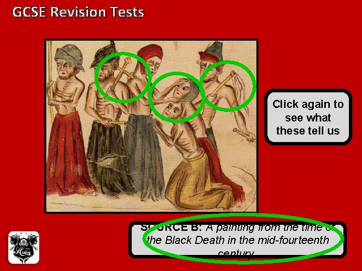 GCSE Revision Tests Click again to see what these tell us SOURCE B: A