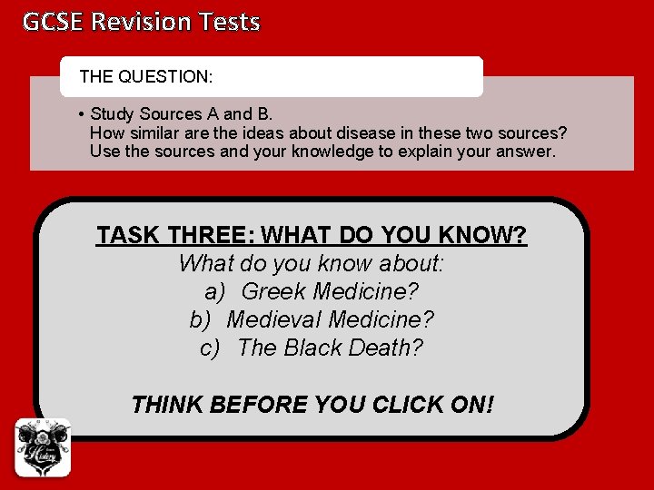 GCSE Revision Tests THE QUESTION: • Study Sources A and B. How similar are