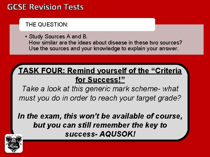 GCSE Revision Tests THE QUESTION: • Study Sources A and B. How similar are