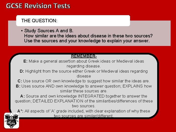 GCSE Revision Tests THE QUESTION: • Study Sources A and B. How similar are